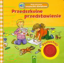 Moja pierwsza książeczka dźwiękowa Przedszkolne przedstawienie