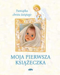 Moja pierwsza książeczka. Pamiątka chrztu świętego wyd. 2 - Ewa Stadtmuller
