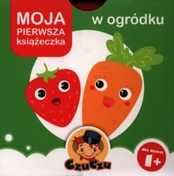 Moja pierwsza książeczka W ogródku - Opracowanie Zbiorowe