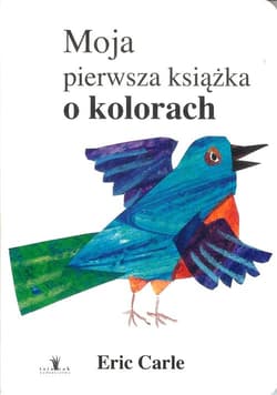 Moja pierwsza książka o kolorach - Eric Carle