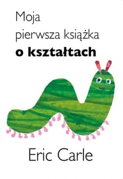 Moja pierwsza książka o kształtach - Eric Carle