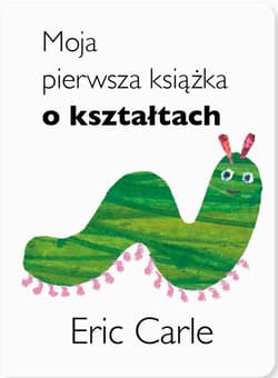 Moja pierwsza książka o kształtach wyd. 3 - Eric Carle