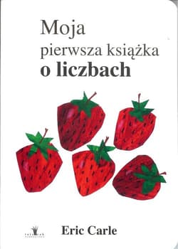 Moja pierwsza książka o liczbach - Eric Carle