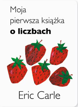 Moja pierwsza książka o liczbach wyd. 5 - Eric Carle