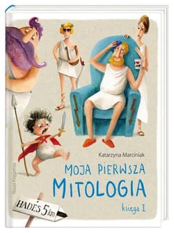 Moja pierwsza mitologia Księga I - Katarzyna Marciniak