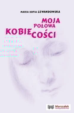 Moja połowa kobiecości - Lewandowska Maria Zofia