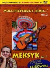 Moja przygoda z Boso '' T. 2. Meksyk cz. 1 + DVD - Sławomir Makaruk, Wojciech  Cejrowski