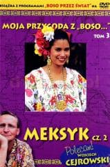 Moja przygoda z Boso" T.3 Meksyk cz. 2 + DVD - Sławomir Makaruk, Wojciech  Cejrowski