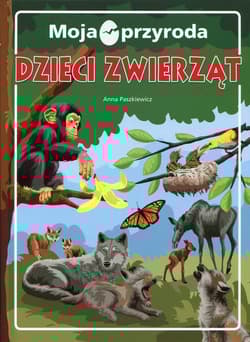 Moja przyroda Dzieci zwierząt