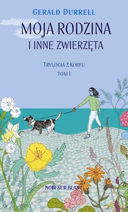 Moja rodzina i inne zwierzęta Trylogia z Korfu Tom 1
