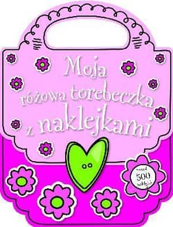Moja różowa torebeczka z naklejkami - Praca zbiorowa