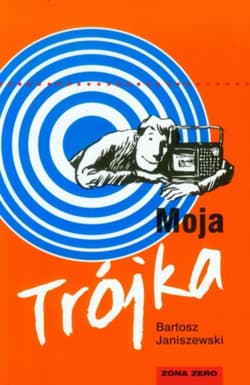Moja Trójka - ebook - Bartosz Janiszewski