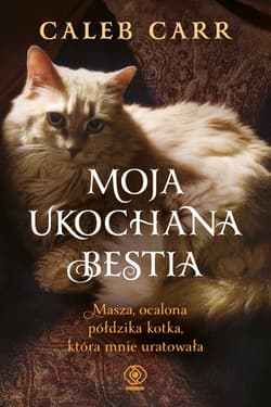 Moja ukochana bestia - Caleb Carr