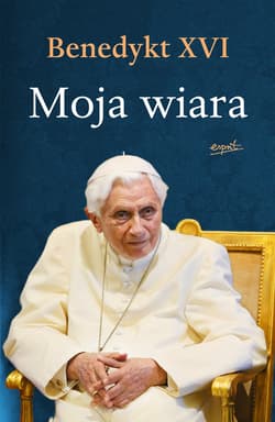 Moja wiara - ebook - Benedykt XVI