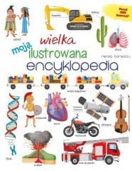 Moja wielka ilustrowana encyklopedia - Barsotti Renzo