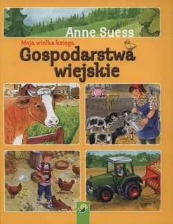 Moja wielka księga Gospodarstwa wiejskie - Anne Suess