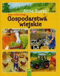 Moja wielka księga Gospodarstwa wiejskie - Anne Suess