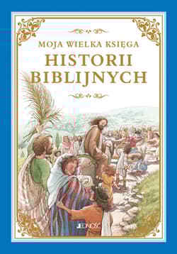 Moja wielka księga historii biblijnych - Heidi Hess Saxton