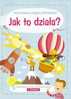 Moja wielka księga odpowiedzi Jak to działa - Praca zbiorowa