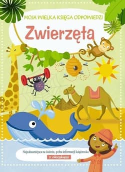 Moja wielka księga odpowiedzi Zwierzęta