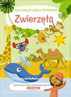 Moja wielka księga odpowiedzi Zwierzęta - Praca zbiorowa