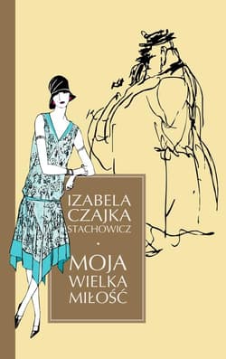 Moja wielka miłość - Izabela Czajka Stachowicz