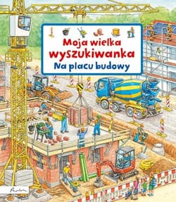 Moja wielka wyszukiwanka Na placu budowy - Susanne Gernhauser