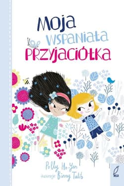 Moja wspaniała przyjaciółka - Polly Ho-Yen