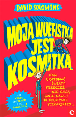 Moja wuefistka jest kosmitką - David Solomons