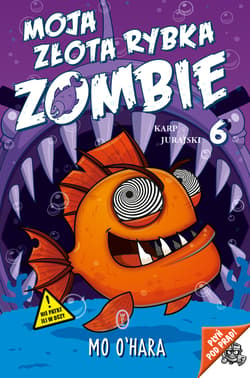Moja złota rybka zombie Karp jurajski - Mo O'Hara