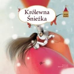 Moje bajki Królewna Śnieżka - Silvia Provantini (ilustr.)
