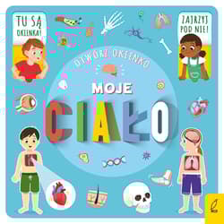 Moje ciało. Otwórz okienko - Opracowanie Zbiorowe