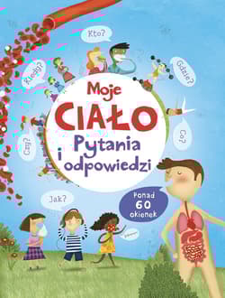 Moje ciało. Pytania i odpowiedzi - Katie Daynes
