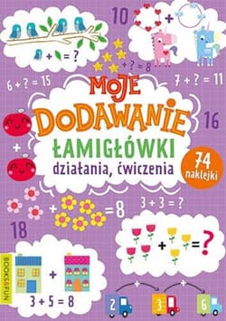 Moje dodawanie. Łamigłówki, działania, ćwiczenia - Opracowanie Zbiorowe