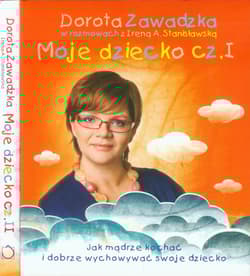 Moje dziecko część 1-2. Pakiet - Dorota Zawadzka, Irena Stanisławska