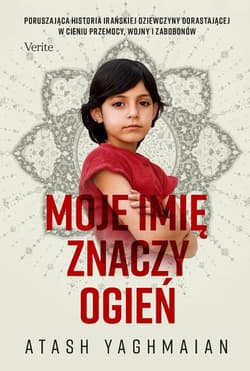 Moje imię znaczy ogień - Atash Yaghmaian