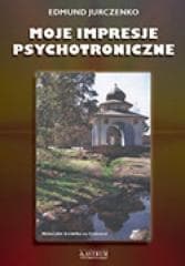 Moje impresje psychotroniczne - Edmund Jurczenko