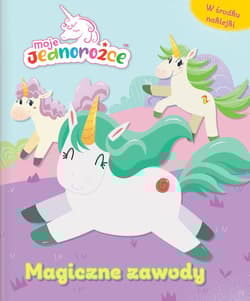 Moje Jednorożce Magiczne zawody - Opracowanie Zbiorowe