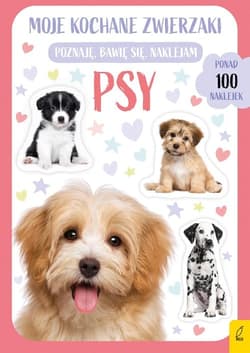 Moje kochane zwierzaki Psy Ponad 100 naklejek