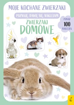 Moje kochane zwierzaki Zwierzaki domowe Ponad 100 naklejek