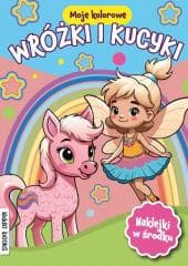 Moje kolorowe. Wróżki i kucyki - Praca zbiorowa