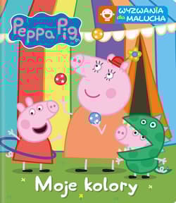 Moje kolory. Wyzwania dla malucha. Świnka Peppa - Opracowanie Zbiorowe