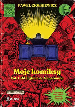 Moje komiksy Vol 1 Od Tajfuna do Supermana - Paweł Ciołkiewicz