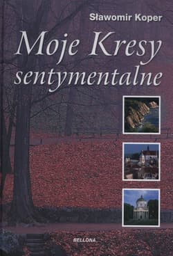 Moje kresy sentymentalne - Sławomir Koper