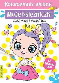 Moje księżniczki. Kolorowanki wodne - Opracowanie Zbiorowe