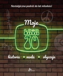 Moje lata 70 - Jabłoński Janusz
