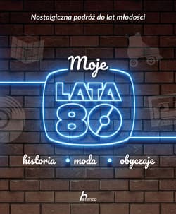 Moje lata 80 historia moda obyczaje - Jabłoński Janusz