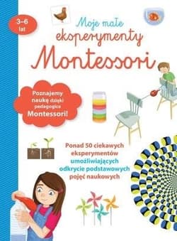 Moje małe eksperymenty Montessori - Coline Creton,  Remy Leglise