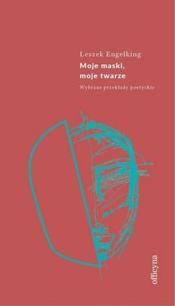 Moje maski, moje twarze. Wybrane przekłady poetyckie - ebook - Leszek Engelking