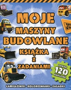 Moje maszyny budowlane Książka z zadaniami
